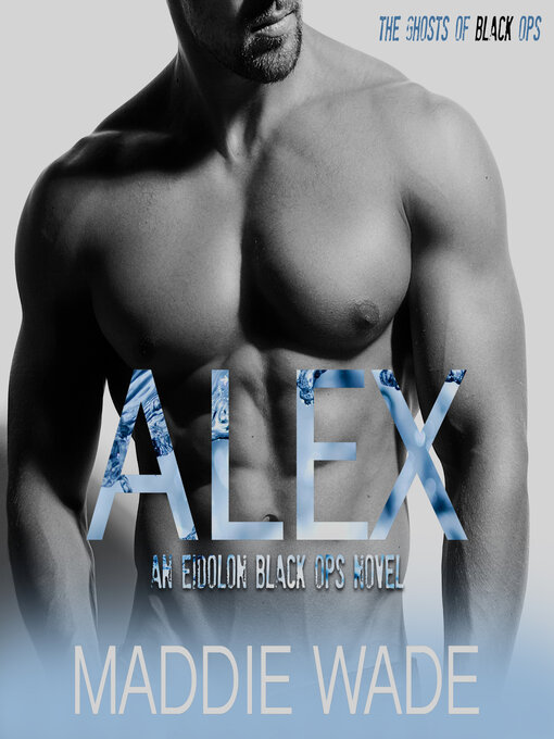 Title details for Alex--An Eidolon Black Ops Novel, Book 1 (Unabridged) by Maddie Wade - Available